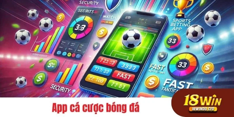 Lựa chọn app cá độ có chính sách bảo mật rõ ràng