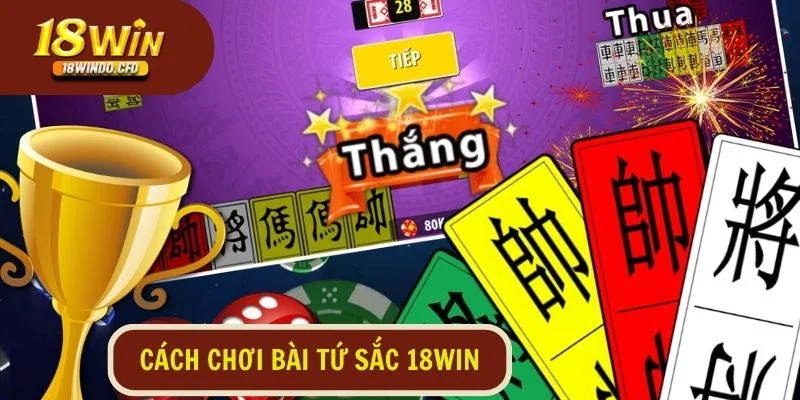 Hướng dẫn chi tiết cách chơi bài tứ sắc