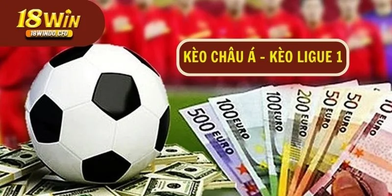 Kèo Châu Á - Kèo Ligue 1