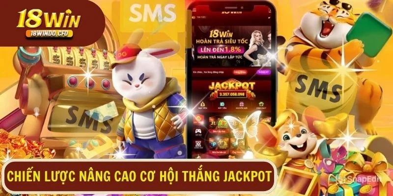 Chiến lược riêng để nâng cao cơ hội thắng Jackpot