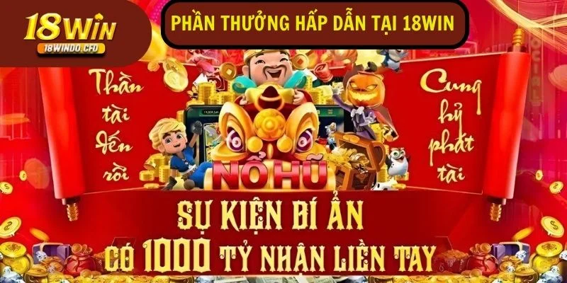 Những phần thưởng hấp dẫn tại sàn cược 18Win 