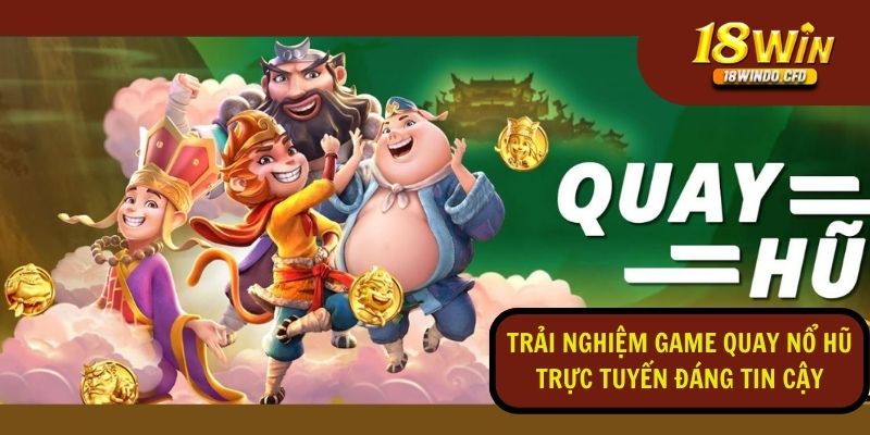 Trải nghiệm game quay số trực tuyến đáng tin cậy -  đổi thưởng an toàn