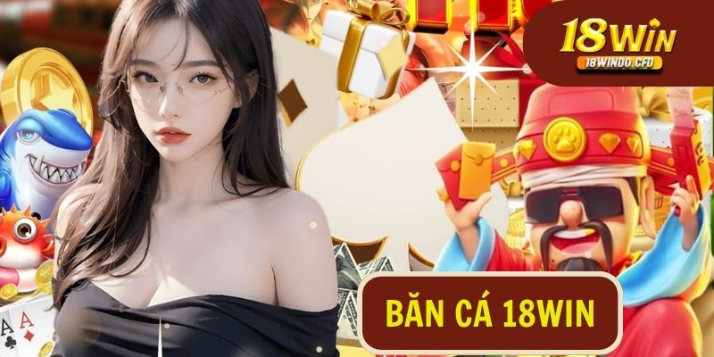 Trò chơi giải trí bắn cá siêu tốc tại 18Win