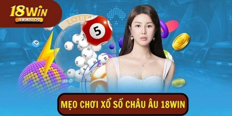 Mẹo chơi để nâng cao cơ hội chiến thắng khi chơi xổ số châu Âu EuroMillions