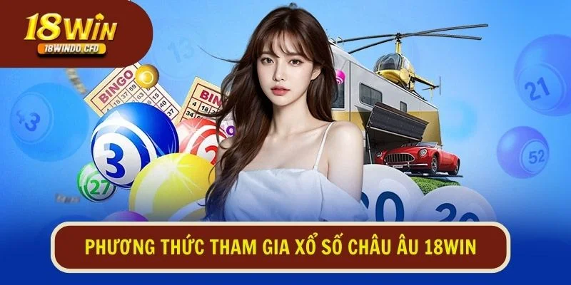 Lựa chọn một trong các phương thức tham gia xổ số châu Âu