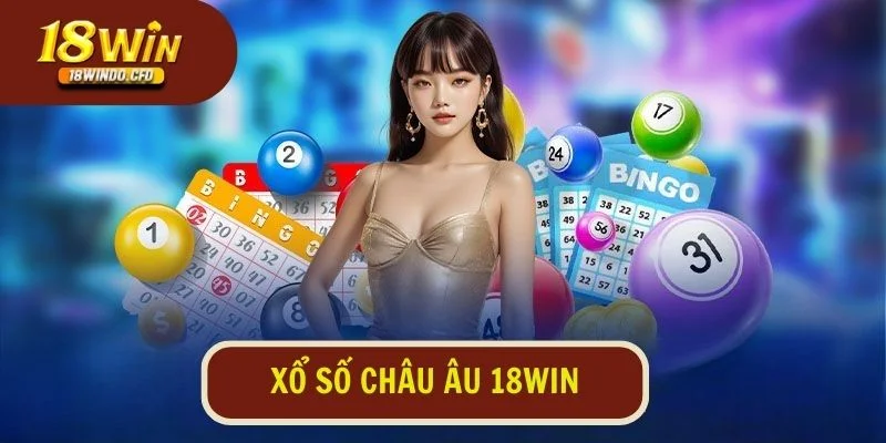 Xổ số châu Âu 18Win